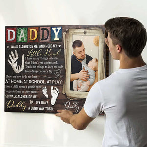 Custom Father's Day Gifts - Personalized Canvas Poster - Daddy Walk Alongside Me, And Hold My Little Hand