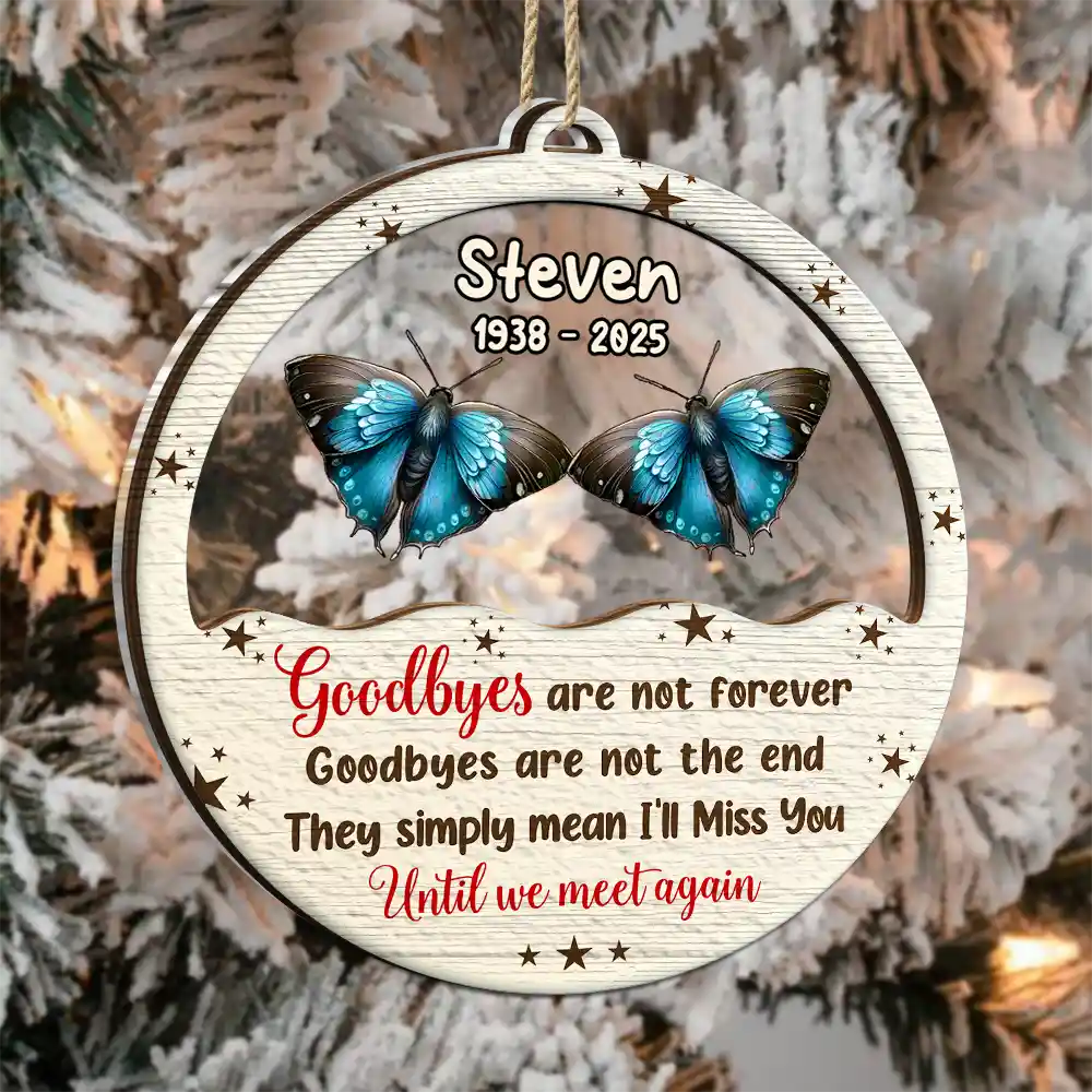 Goodbyes Are Not Forever Butterfly Birth Month - Personalized 2-Layered Mix Ornament