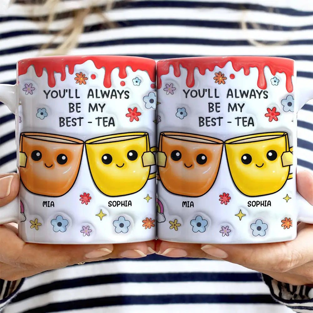 You'll Always Be My Best-Tea, Personalized White Edge-to-Edge Mug