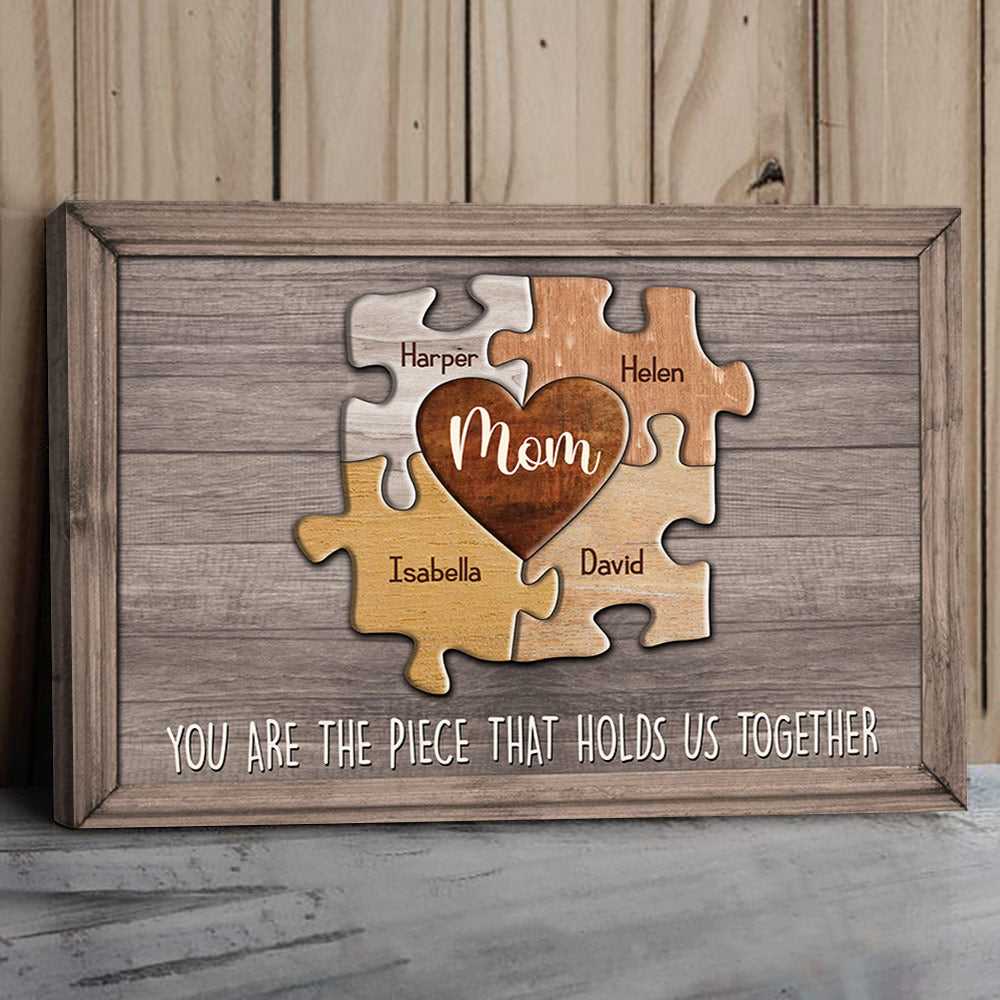 Mom You Are The Piece That Holds Us Together Personalized Puzzle Canvas Gift For Mother