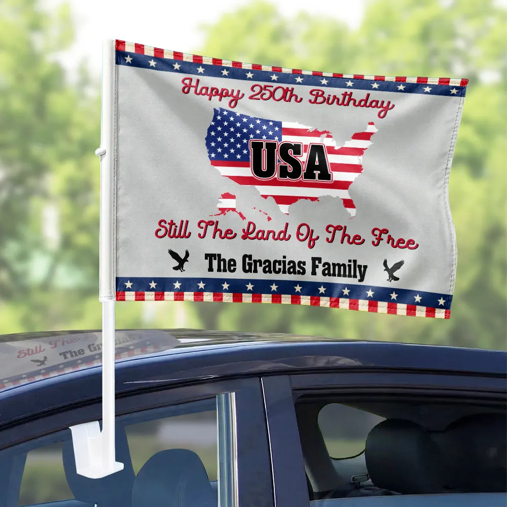 Still The Land Of The Free - Personalized Car Flag