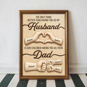 Sentimental Rustic The Only Thing Better Than Having You As Husband - Personalized Poster - Father's Day Gift For Husband, Dad