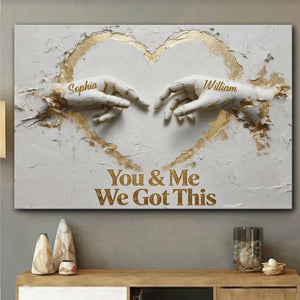 You And Me We Got This - Personalized Couple Canvas And Poster