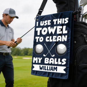 I Use This Towel To Clean My Balls - Personalized Golf Towel Funny Gifts For Golfers, Men, Dad, Husband, Buddies