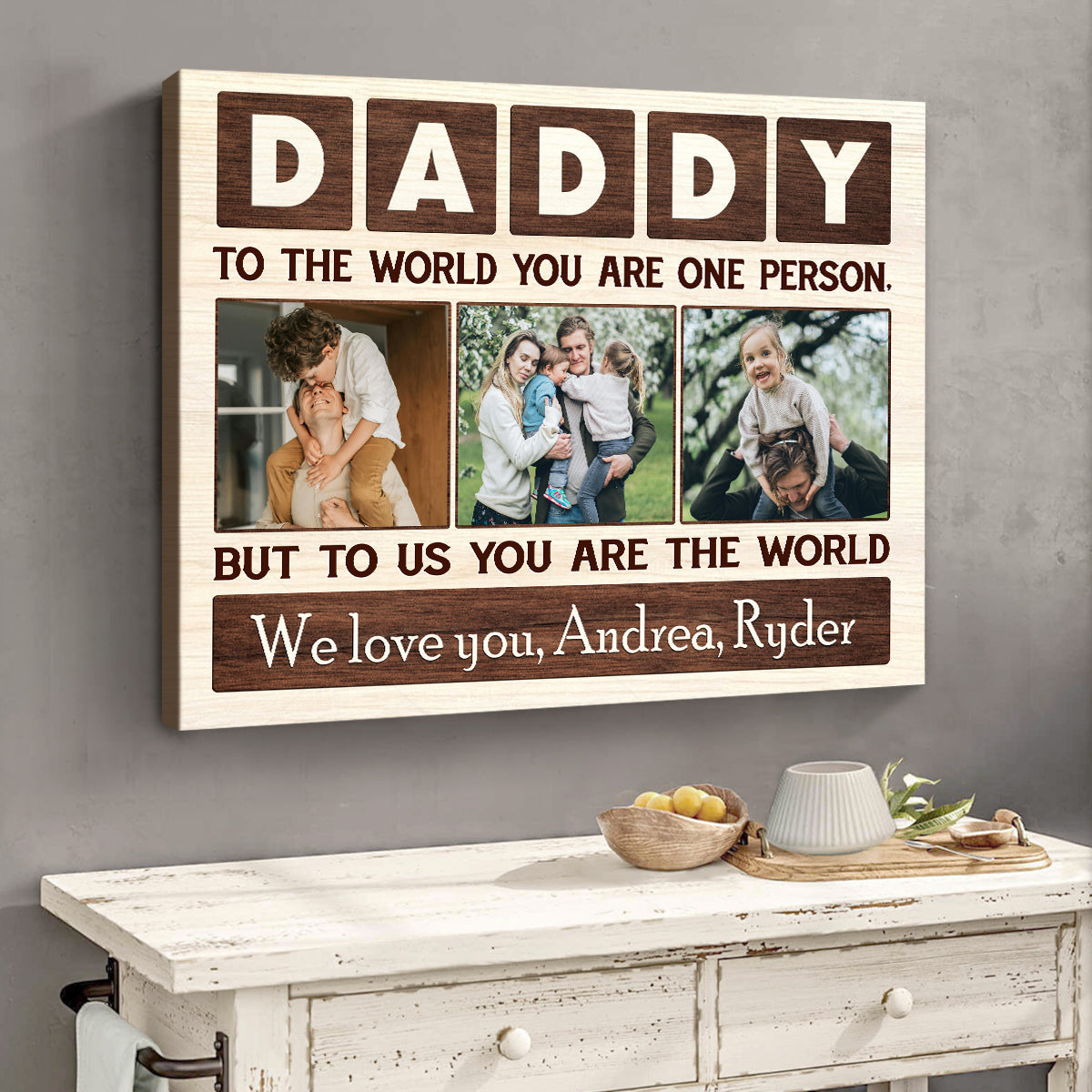 Daddy To The World You Are One Person Custom Photo Canvas, Personalized Father’s Day Picture Gifts