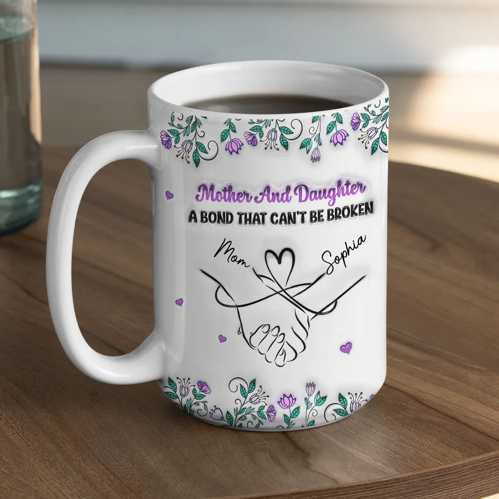 Mother And Daughter Relationship - Personalized Custom 3D Inflated Effect Mug