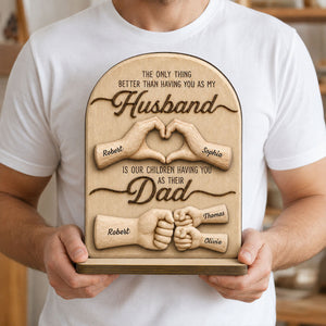 Sentimental Rustic The Only Thing Better Than Having You As Husband - Personalized  Wooden Plaque - Heartfelt Father's Day Gift For Husband, Dad